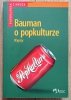 Bauman o popkulturze. Wypisy